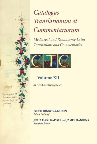 Catalogus Translationum et Commentariorum: Mediaeval and Renaissance Latin Translations and Commentaries: Annotated Lists and Guides: Volume XII: Ovid, Metamorphoses