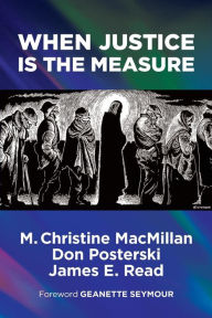 Title: When Justice Is the Measure, Author: M Christine MacMillan