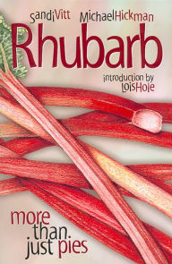 Title: Rhubarb: More than Just Pies, Author: Sandi Vitt