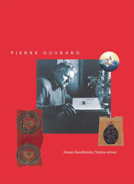 Title: Pierre Ouvrard: Master Bookbinder/Maitre relieur, Author: Merrill Distad