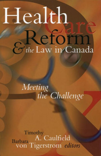 Health Care Reform and the Law in Canada: Meeting the Challenge