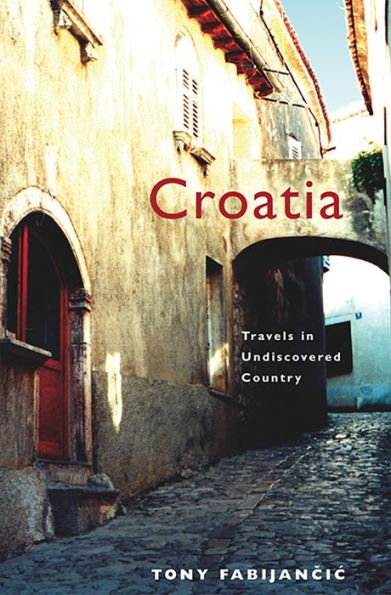 Croatia: Travels Undiscovered Country