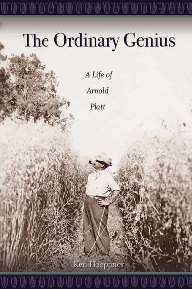 Ordinary Genius: A Life of Arnold Platt