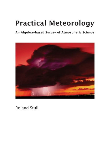 Practical Meteorology: An Algebra-based Survey of Atmospheric Science