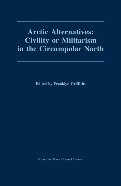 Arctic Alternatives: Civility of Militarism the Circumpolar North