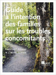 Title: Guide L'Intention Des Familles Sur Les Troubles Concomitants, Author: Caroline O'Grady