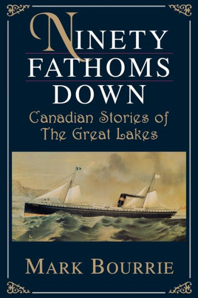Ninety Fathoms Down: Canadian Stories of the Great Lakes