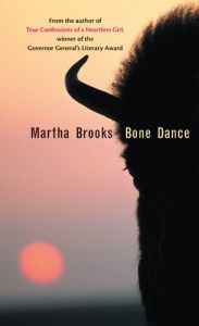 Title: Bone Dance, Author: Martha Brooks