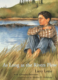 Title: As Long as the Rivers Flow, Author: Larry Loyie