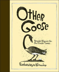 Title: Other Goose: Recycled Rhymes for Our Fragile Times..., Author: Barbara Wyn Klunder