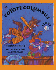 Title: A Coyote Columbus Story, Author: Thomas King