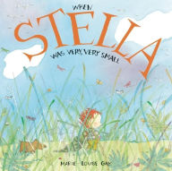 Title: When Stella Was Very, Very Small, Author: Marie-Louise Gay