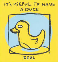 Title: It's Useful to Have a Duck, Author: Isol