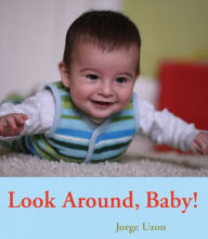 Title: Look Around, Baby!, Author: Jorge Uzon