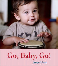 Title: Go, Baby, Go!, Author: Jorge Uzon