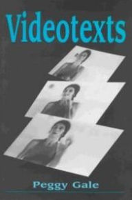 Title: Videotexts, Author: Peggy Gale