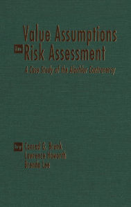 Title: Value Assumptions in Risk Assessment: A Case Study of the Alachlor Controversy, Author: Conrad G. Brunk