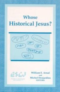 Title: Whose Historical Jesus?, Author: William E. Arnal