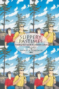 Title: Slippery Pastimes: Reading the Popular in Canadian Culture, Author: Joan Nicks