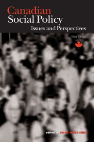 Title: Canadian Social Policy: Issues and Perspectives, 3rd edition, Author: Anne Westhues