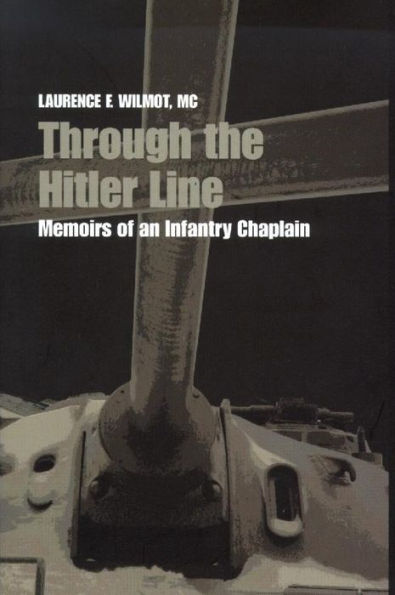 Through the Hitler Line: Memoirs of an Infantry Chaplain