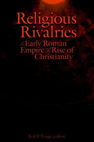 Title: Religious Rivalries: In the Early Roman Empire and the Rise of Christianity, Author: Leif E. Vaage