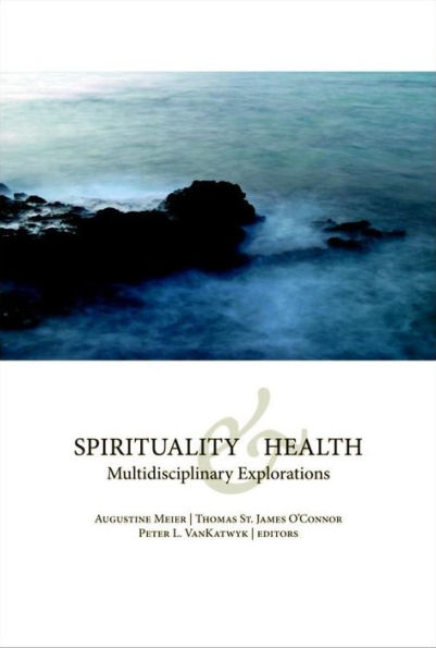 Spirituality and Health: Multidisciplinary Explorations