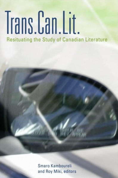 Trans.Can.Lit: Resituating the Study of Canadian Literature