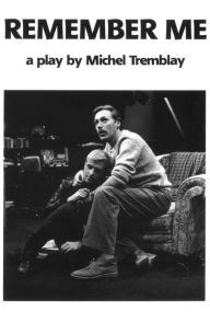 Title: Remember Me / Edition 2, Author: Michel Tremblay