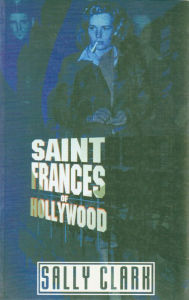 Title: Saint Frances of Hollywood / Edition 1, Author: Sally Clark