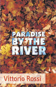 Title: Paradise by the River, Author: Vittorio Rossi