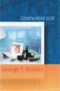 Title: Somewhere Else, Author: George F. Walker