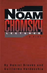 Title: Noam Chomsky Lectures: A Play / Edition 2, Author: Daniel Brooks