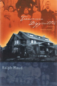 Title: Transmission Difficulties: Franz Boas and Tsimshian Mythology, Author: Ralph Maud