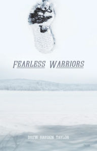 Title: Fearless Warriors, Author: Drew Hayden Taylor