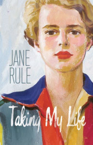 Title: Taking My Life, Author: Jane Rule