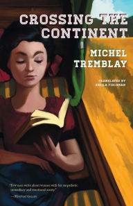 Title: Crossing the Continent, Author: Michel Tremblay