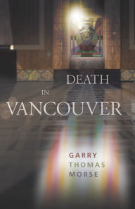 Title: Death in Vancouver, Author: Garry Thomas Morse