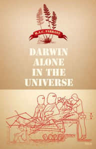 Title: Darwin Alone in the Universe, Author: M.A.C. Farrant