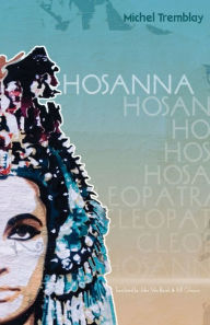 Title: Hosanna, Author: Michel Tremblay