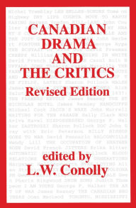 Title: Canadian Drama and the Critics: Revised Edition, Author: L. W. Conolly
