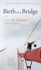 Title: Birth of a Bridge, Author: Maylis de Kerangal