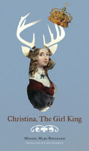 Title: Christina, The Girl King, Author: Michel Marc Bouchard