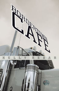 Title: Bordertown Café, Author: Kelly Rebar
