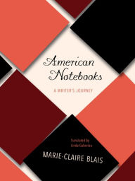 Title: American Notebooks: A Writer's Journey, Author: Marie-Claire Blais