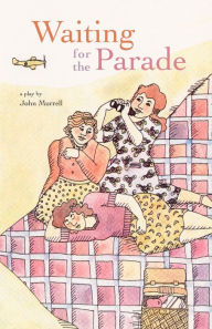 Title: Waiting for the Parade, Author: John Murrell