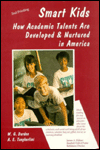 Title: Smart Kids: How Academic Talents Are Developed and Nurtured in America, Author: William G. Durden