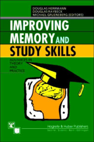 Title: Improving Memory and Study Skills: Advances in Theory and Practice / Edition 1, Author: Douglas Herrmann