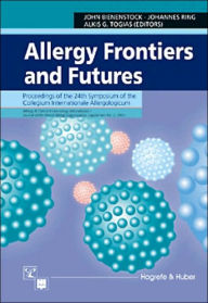 Title: Allergy Frontiers and Futures: Proceedings of the 24th Symposium of the Collegium Internationale Allergologicum, Author: J. B. Bienenstock