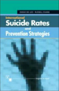 Title: International Suicide Rates and Prevention Strategies, Author: Diego De Leo